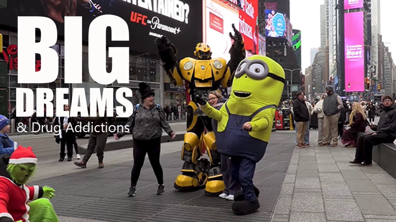 New York City "BIG DREAMS & Drug Addictions"(Pt.1)