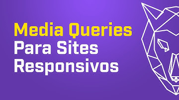 Como utilizar Media Queries para sites Responsivos