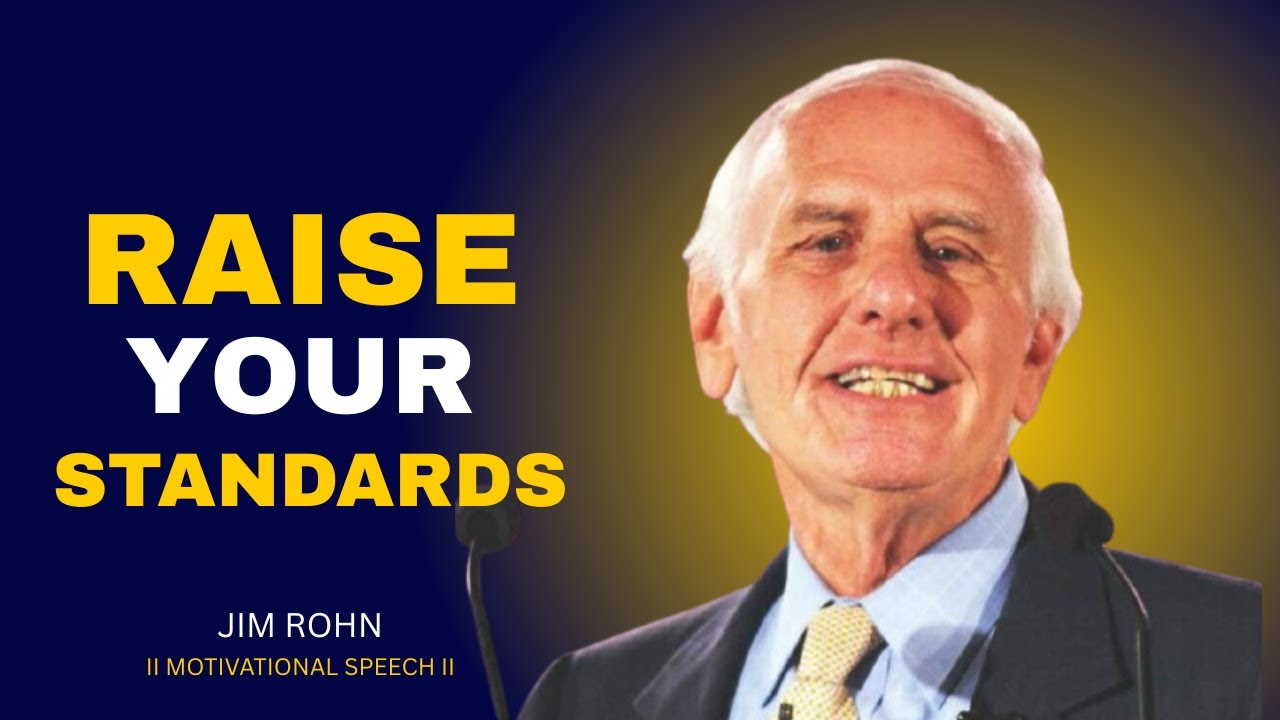 Raise Your Standards Every Day | Jim Rohn Motivation | Change Your Life Forever