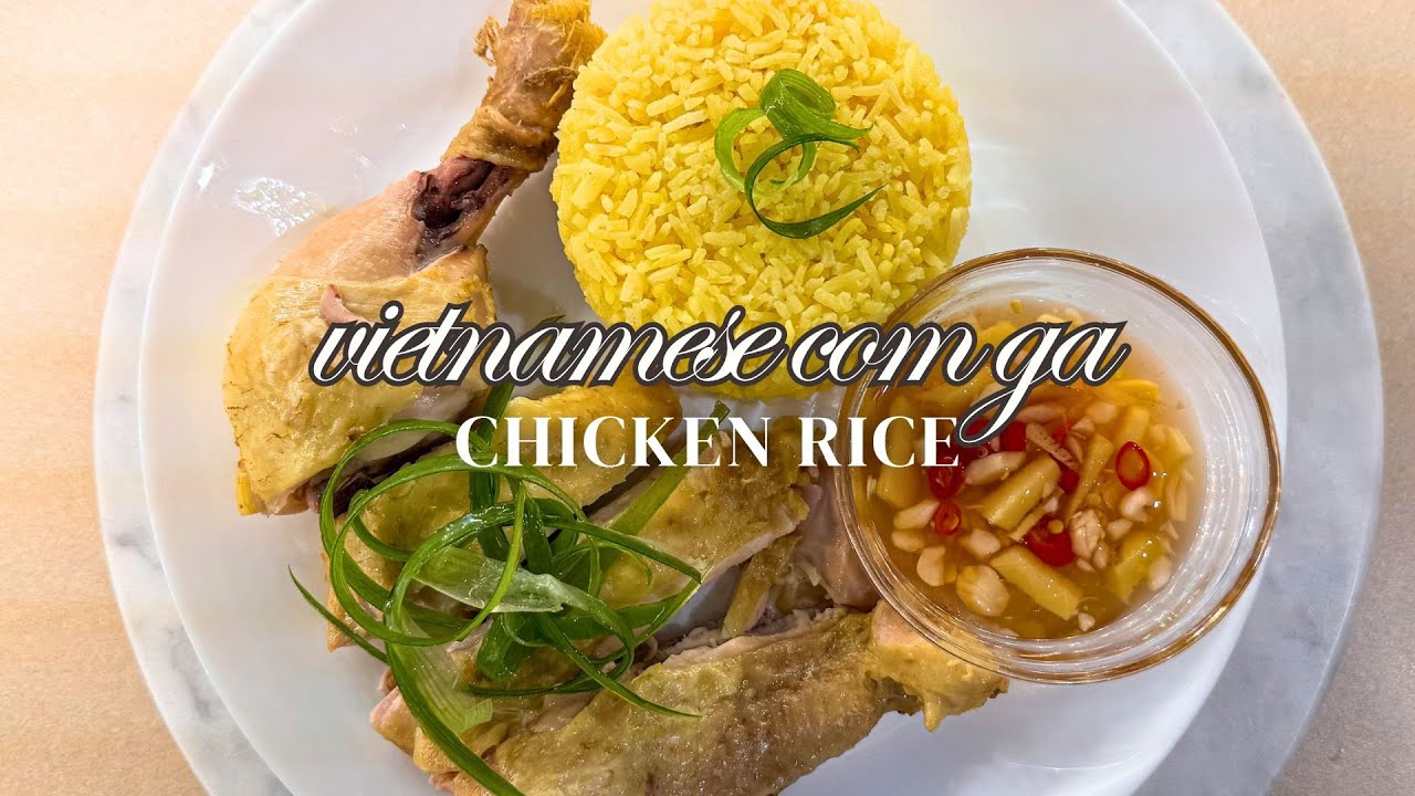 How to make Vietnamese Cơm Gà (Chicken Rice) - YouTube