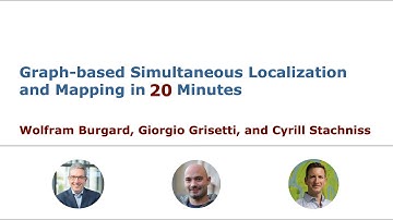 Wolfram Burgard, Giorgio Grisetti, and Cyrill Stachniss: Graph-based SLAM in 20 Minutes
