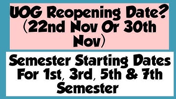 UOG Reopening Latest Updates || Semester Starting Dates For 1st, 3rd, 5th And 7th Semester #UOG