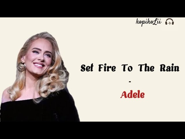 Set Fire To The Rain - Adele (lirik/lyric) class=