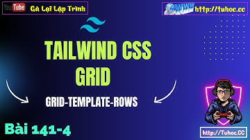 141.4 [Tailwind CSS #43]  Hiểu rõ grid-template-rows trong CSS Grid chỉ trong 10 phút