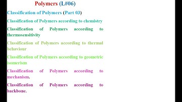 Classification of Polymers (Part 3)