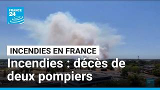 Incendies en France : décès de deux pompiers lors d'une intervention • FRANCE 24