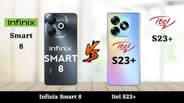 Infinix Smart 8 Vs Itel S23 Plus - Full Comparison 2023