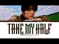 BEOMGYU TXT Take My Half Lyrics 투모로우바이투게더 Take My Half 가사 Color Coded Han Rom Eng BEOMGYU TXT Take My Half Lyrics 투모로우바이투게더 Take My Half 가사 Color Coded Han Rom Eng