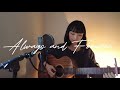 「Always and Forever」SERRAさん【Acoustic cover】by安月名莉子