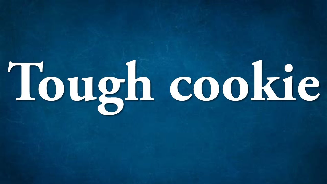 Tough cookie YouTube