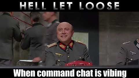 Hell Let Loose: When Command Chat is Vibing