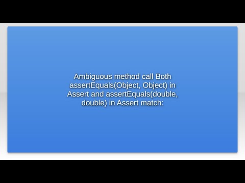 Ambiguous method call Both assertEquals(Object, Object) in Assert and assertEquals(double, doubl...