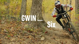 Aaron Gwin GOING FOR SIX | Episode 4