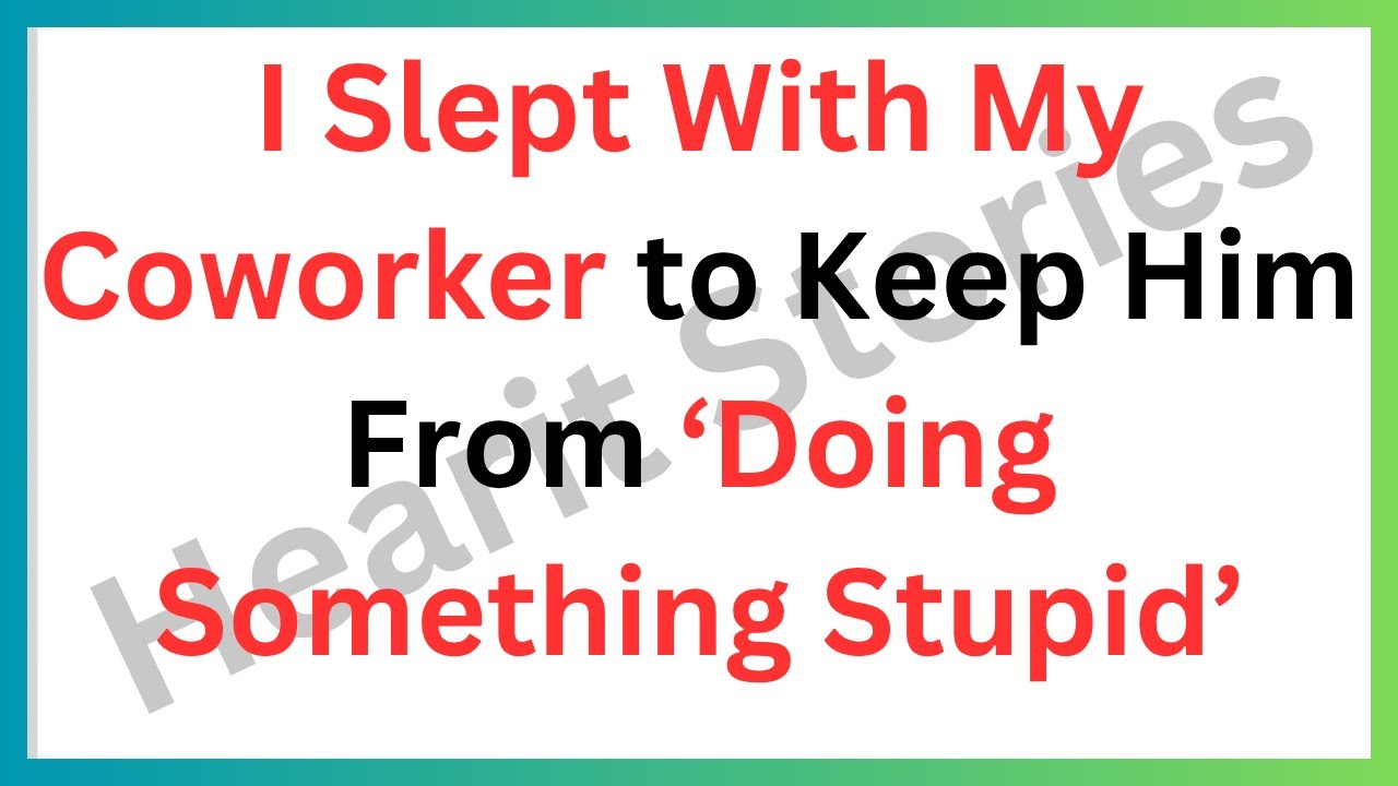 She Chose Her Co-Worker Over Her BF...Backfired Spectacularly