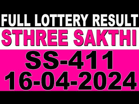 KERALA LOTTERY STHREE-SAKTHI SS-411|LIVE LOTTERY RESULT TODAY 16/04/2024|KERALA LOTTERY LIVE RESULT