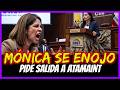 MÓNICA SE ENOJO  Pide salida a Atamaint