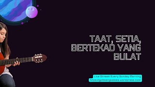 TAAT, SETIA, BERTEKAD YANG BULAT | Gita Bakti GB 270:1-2 Cover Ibadah MInggu Pagi GPIB Sangkakala