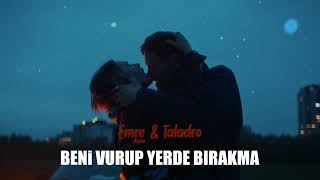 Emre Aydın & Taladro   Beni Vurup Yerde Bırakma Resimi