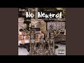 No Neutral (feat. GreedyGang D3 & RichxThree)
