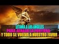 Letanía de los Ángeles para que todo se vuelva a nuestro Favor (atrae buena suerte y fortuna)