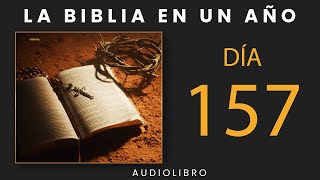 La Biblia En Un Año | Día 157