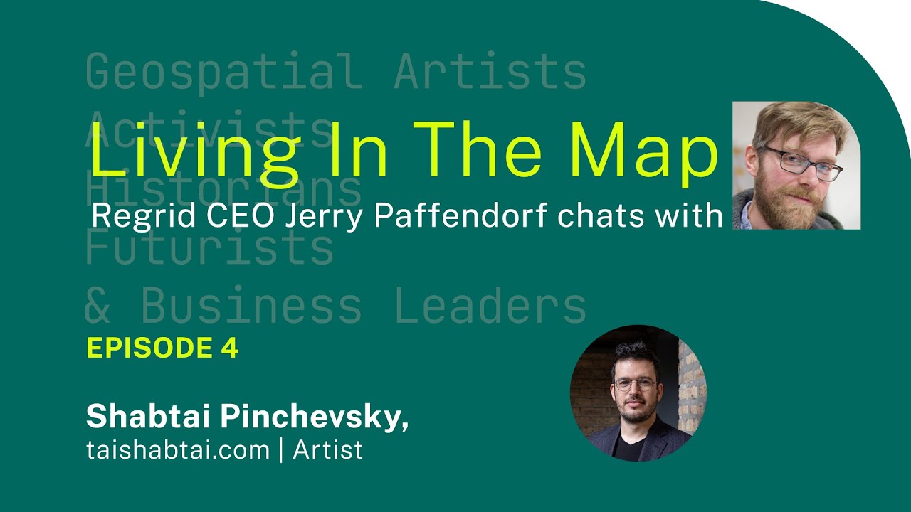 Regrid CEO Jerry Paffendorf chats w/ Shabtai Pinchevsky pt. 1/2 | Living In The Map Ep.4