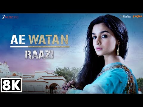 Ae Watan 8K Video | Raazi | Alia Bhatt & Vicky Kaushal | Sunidhi Chauhan | SEL | Patriotic Song
