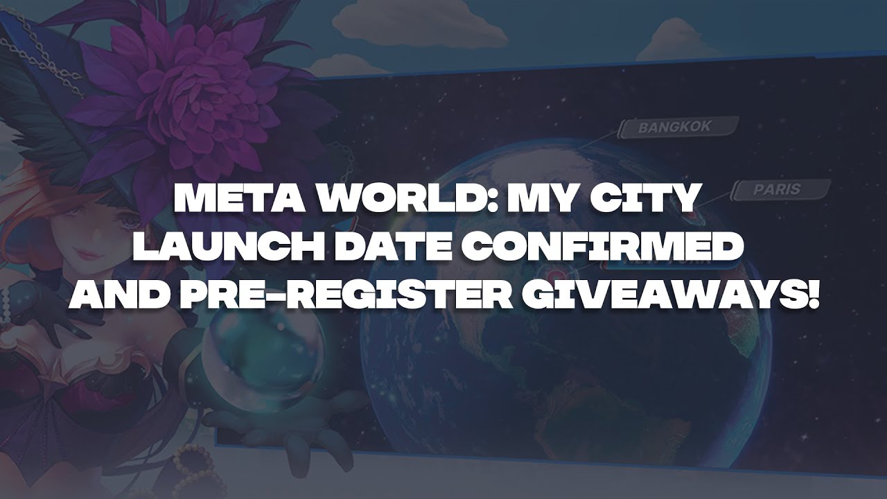 Meta World: My City Launch Date Confirmed and Pre-Register Giveaways ...