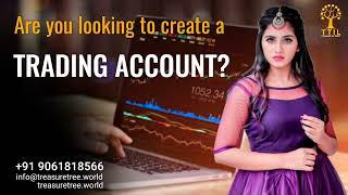 Are You Looking To Create A Trading Account? Team Treasure Tree Is Here To Support You.