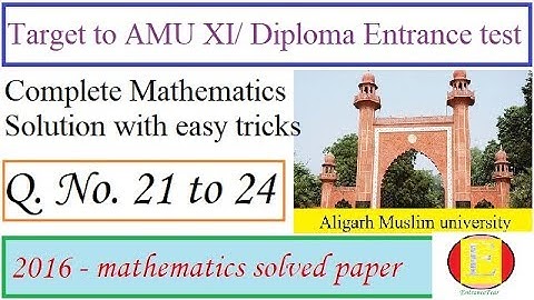 AMU XI Entrance test (2016-17) solved paper, Question 21 to 24 || EntranceFear || Easy2crack