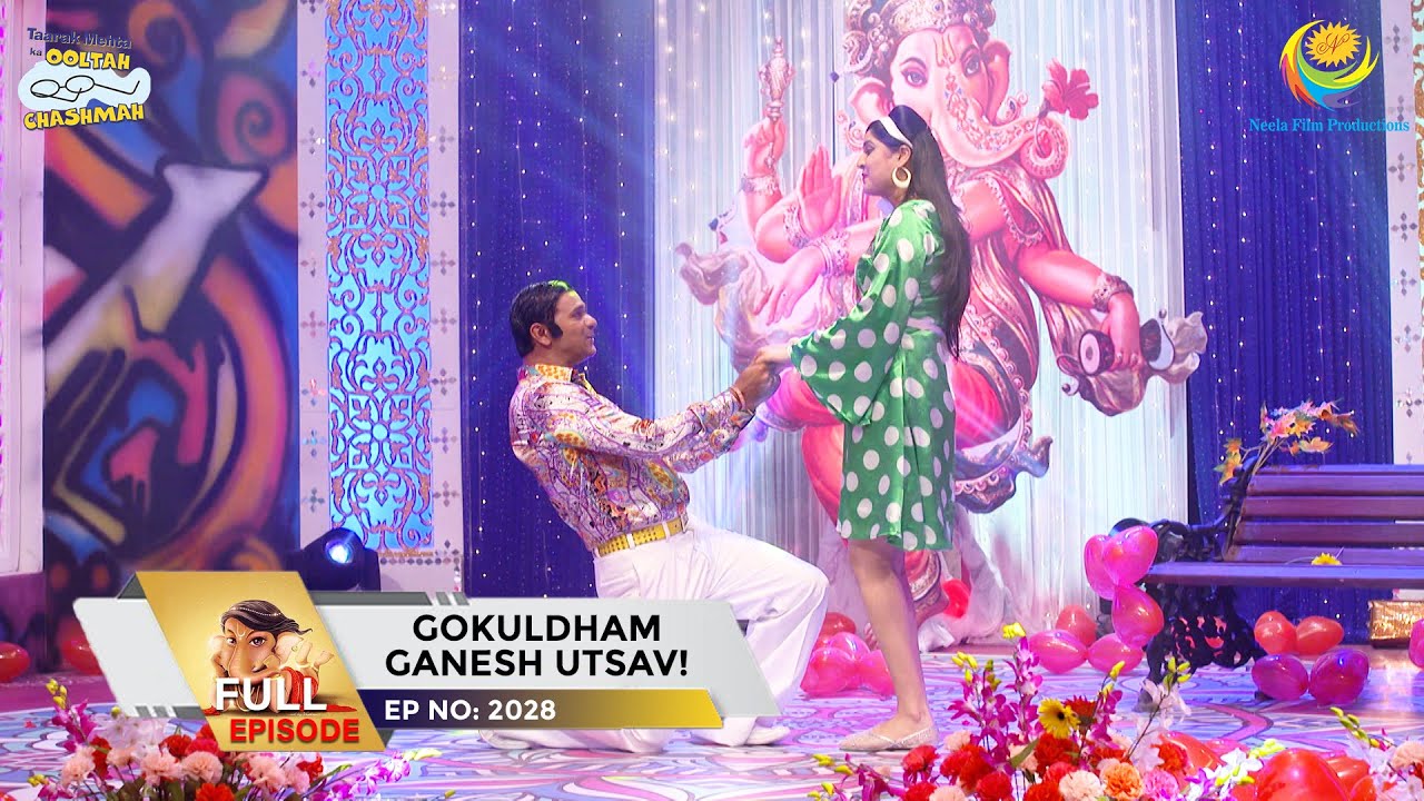 Ep 2028   Gokuldham Ganesh Utsav  Taarak Mehta Ka Ooltah Chashmah  Full Episode   