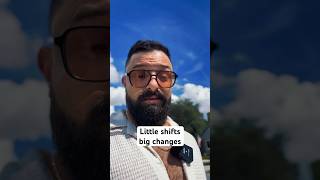 Little shifts big changes