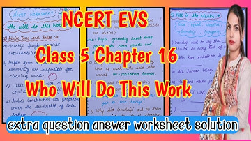NCERT EVS/ Class 5/ Chapter 16 /Who Will do this Work /extra question answer of worksheet solution