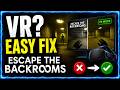 How To Fix Escape The Backrooms VR