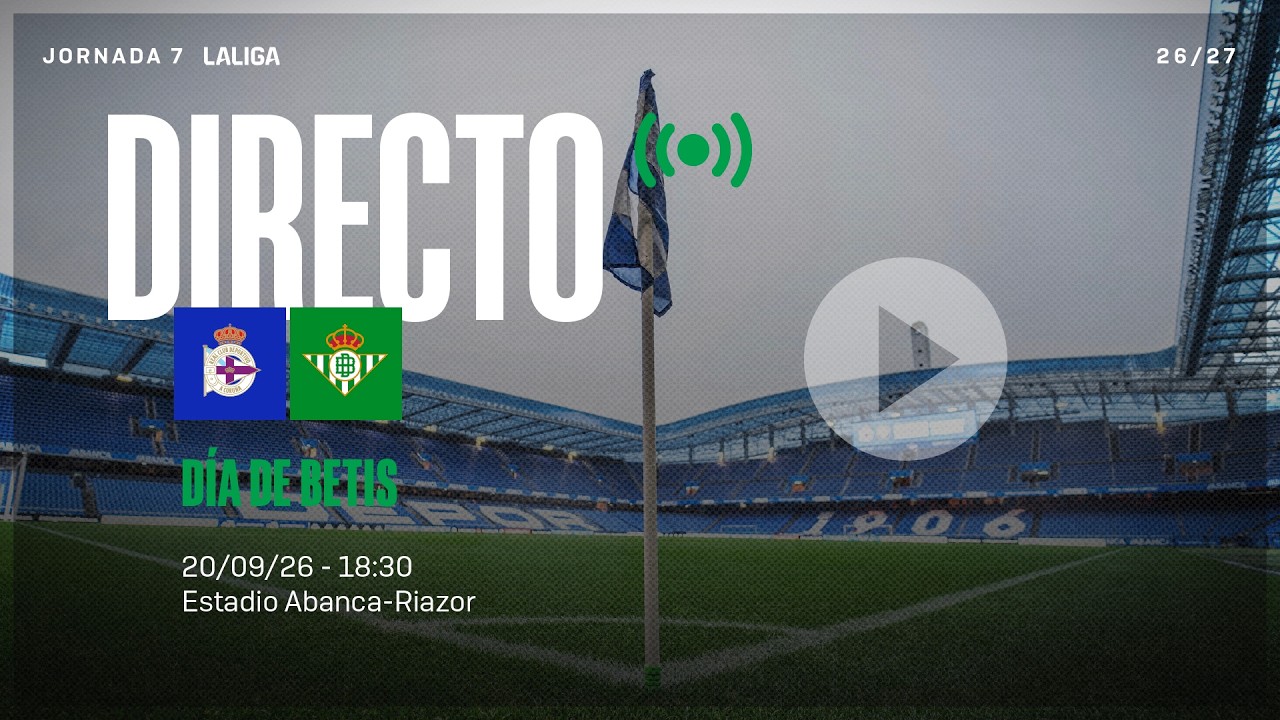 🚨 DIRECTO | RC Deportivo de A Coruña - Real Betis Balompié  ⚽💚 | VÍVELO CON NOSOTROS