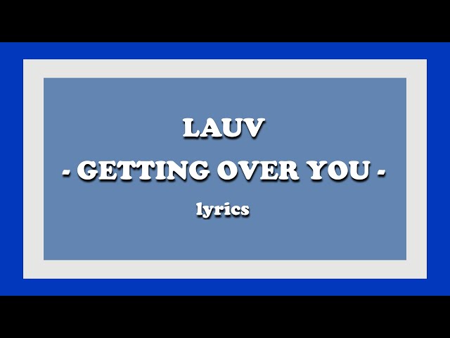 Lauv - Getting Over You [Official Audio] 