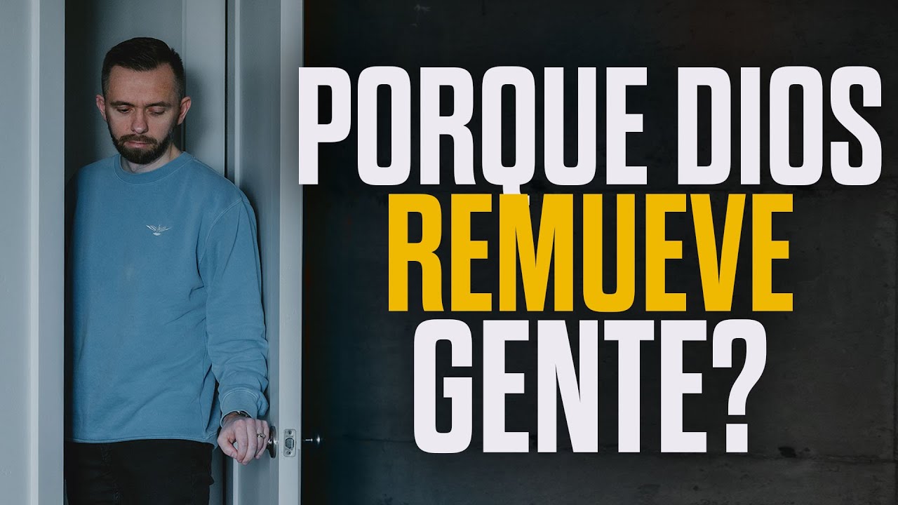 7 Razones Por Las Que Dios Remueve Gente De Tu Vida - YouTube