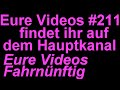 Eure Videos #211 findet ihr hier nicht. Ihr müsst zum Hauptkanal rüber @EureVideosFahrnuenftig thumbnail