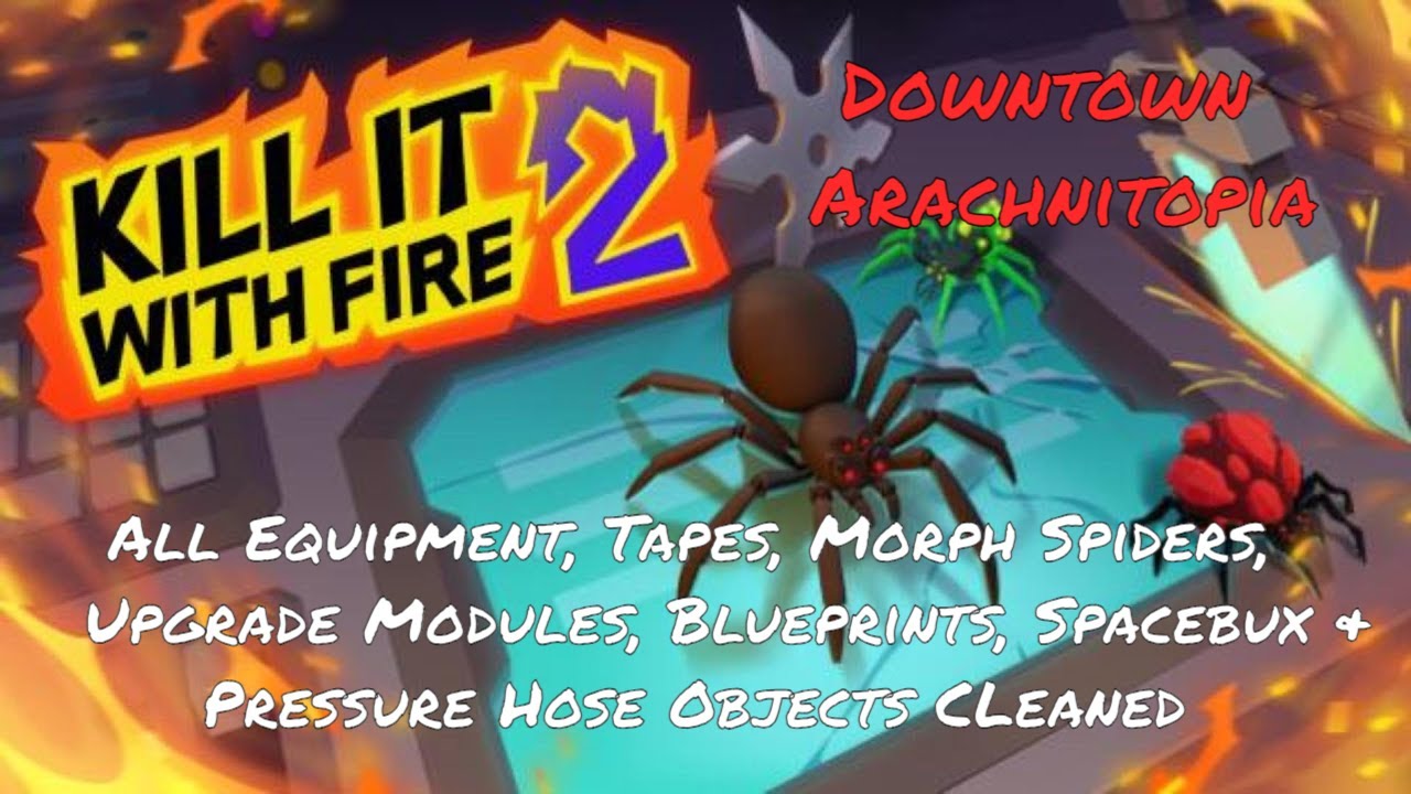 Kill It With Fire 2 - Downtown Arachnitopia 100% All Other Objectives