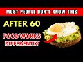 After 60 Food Works Differently Most People Don T Know This 