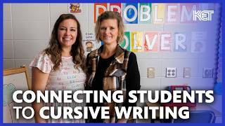 Connecting Students to Cursive Writing | Erica Tucker & Kristie Johnson | Making a Difference | KET