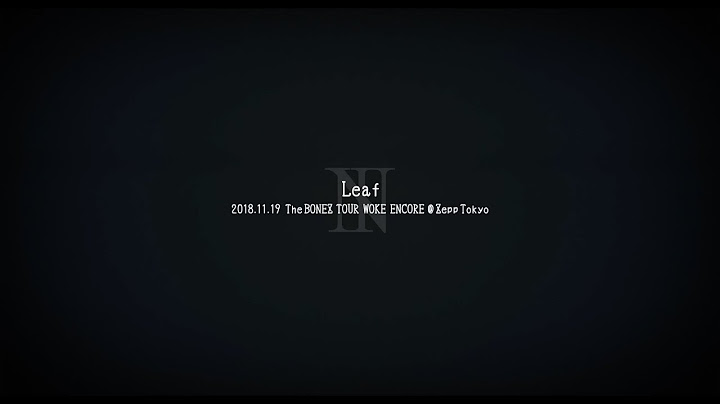 The BONEZ -Leaf- 2018.11.19 @Zepp Tokyo【LIVE MV】