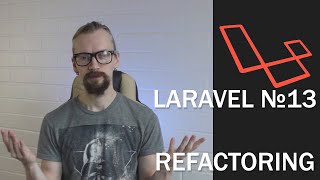 Laravel №13 refactoring