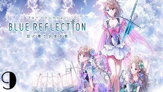 Blue Reflection Walkthrough Gameplay Part 9 - No Commentary (PC)