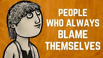 The psychology of people who always blame themselves