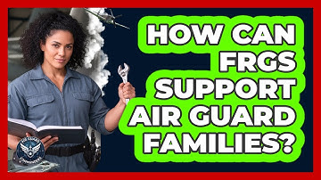 How Can FRGs Support Air Guard Families?