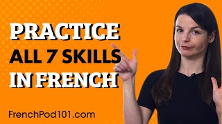 How to Master the 7 French Skills in One Shot (without Overwhelming Yourself)