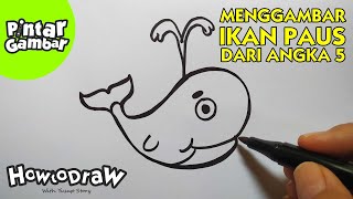 How To Draw a Whale using Number 5: Cara Cepat Menggambar PAUS dari Angka 5