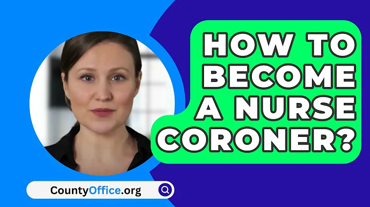 How To Become A Nurse Coroner? - CountyOffice.org