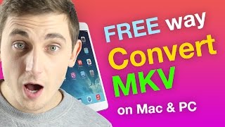 a free way to convert mkv on mac or pc for ipad playback